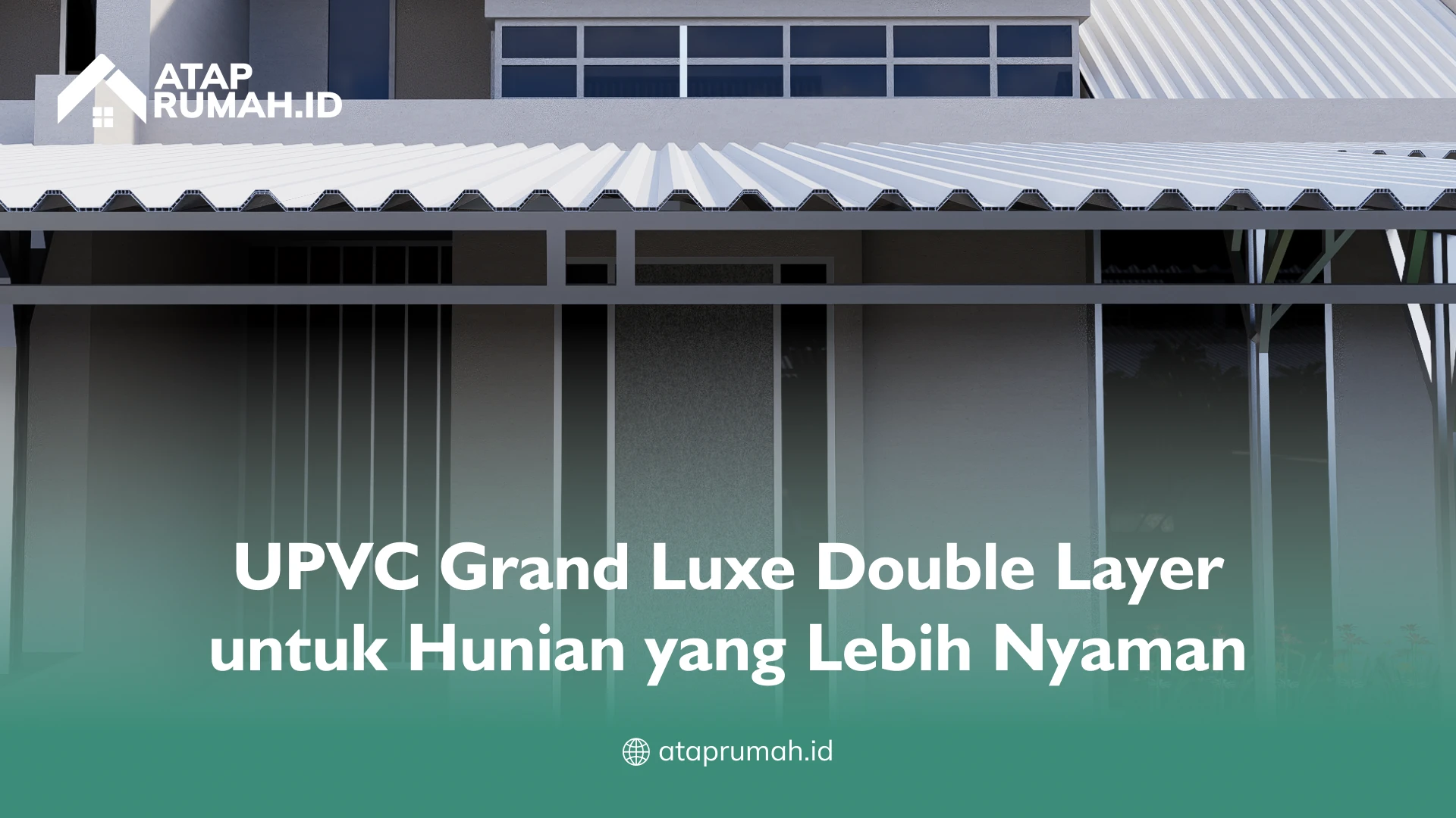 UPVC Grand Luxe Double Layer untuk Hunian yang Lebih Nyaman