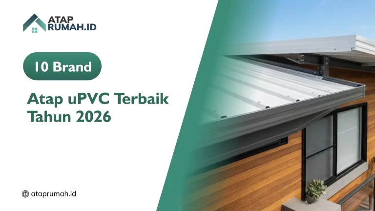 10 Brand Atap UPVC Terbaik Tahun 2026