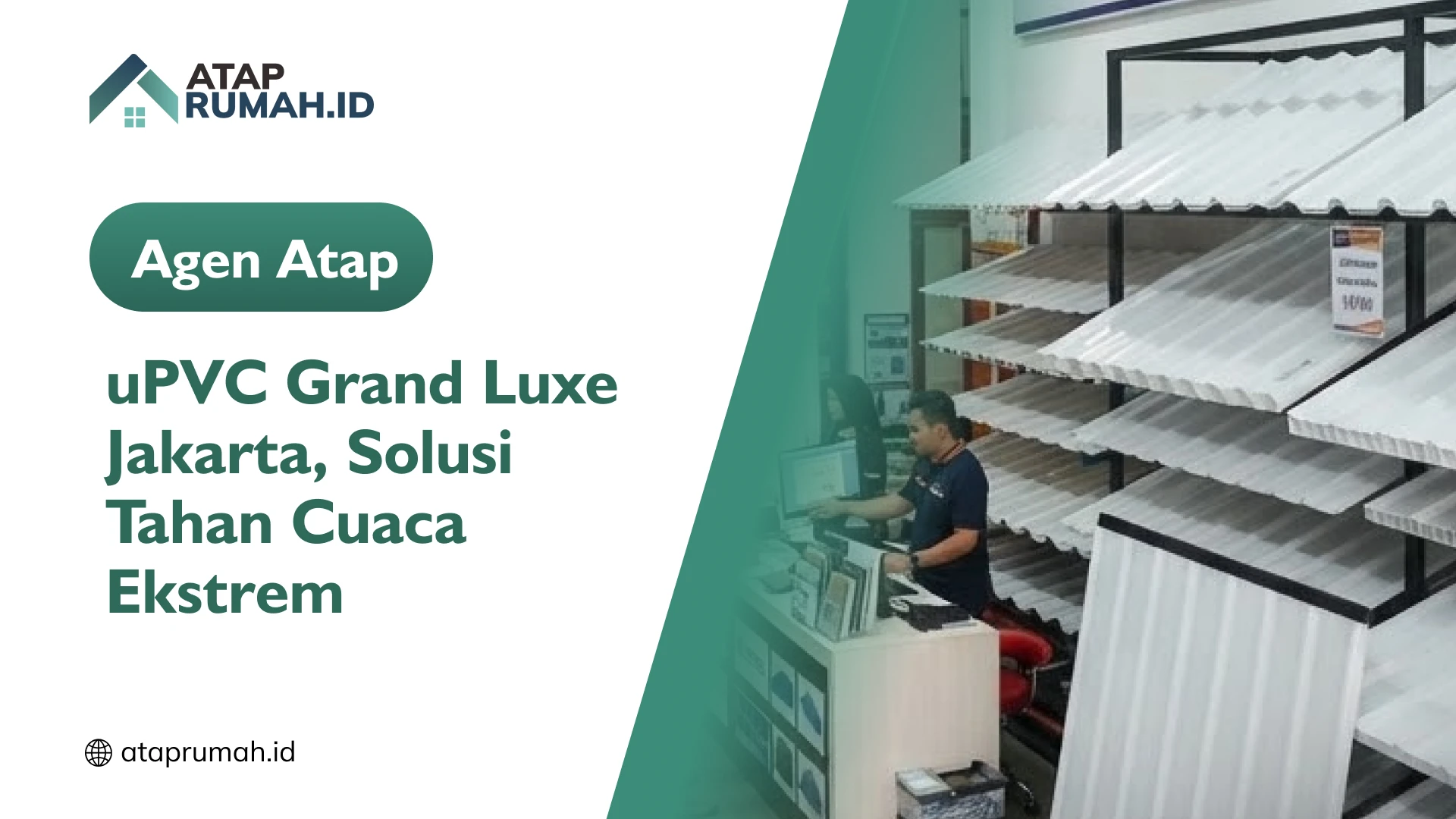 Agen Atap uPVC Grand Luxe Jakarta, Solusi Tahan Cuaca Ekstrem