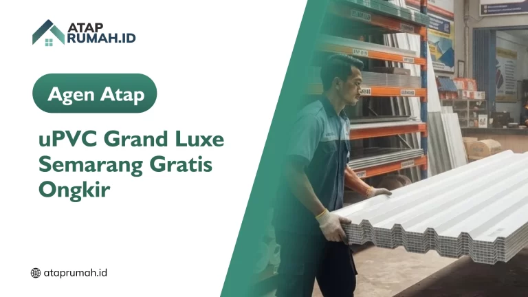 Agen Atap uPVC Grand Luxe Semarang Gratis Ongkir