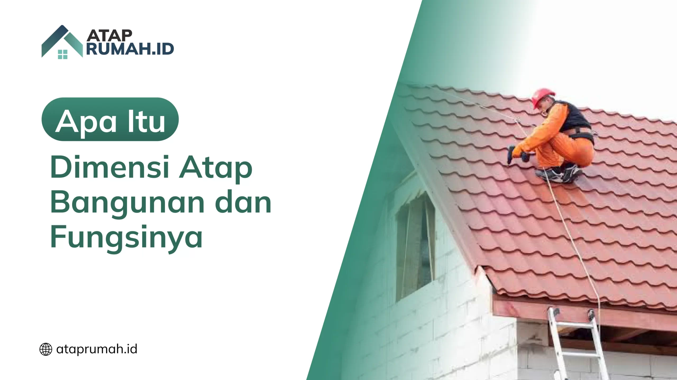 Apa Itu Dimensi Atap Bangunan dan Fungsinya