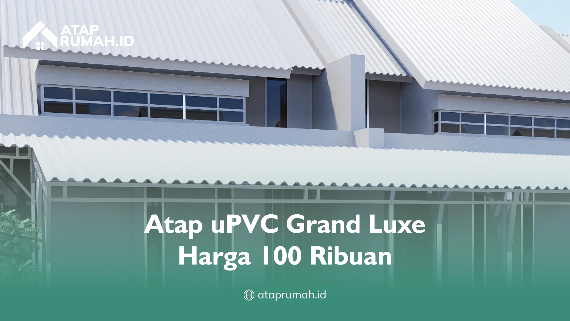 Atap uPVC Grand Luxe Harga 100 Ribuan