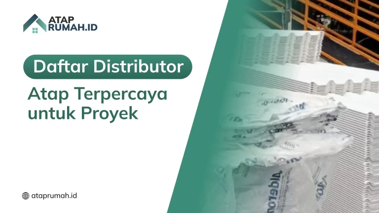 Daftar Distributor Atap Terpercaya untuk Proyek