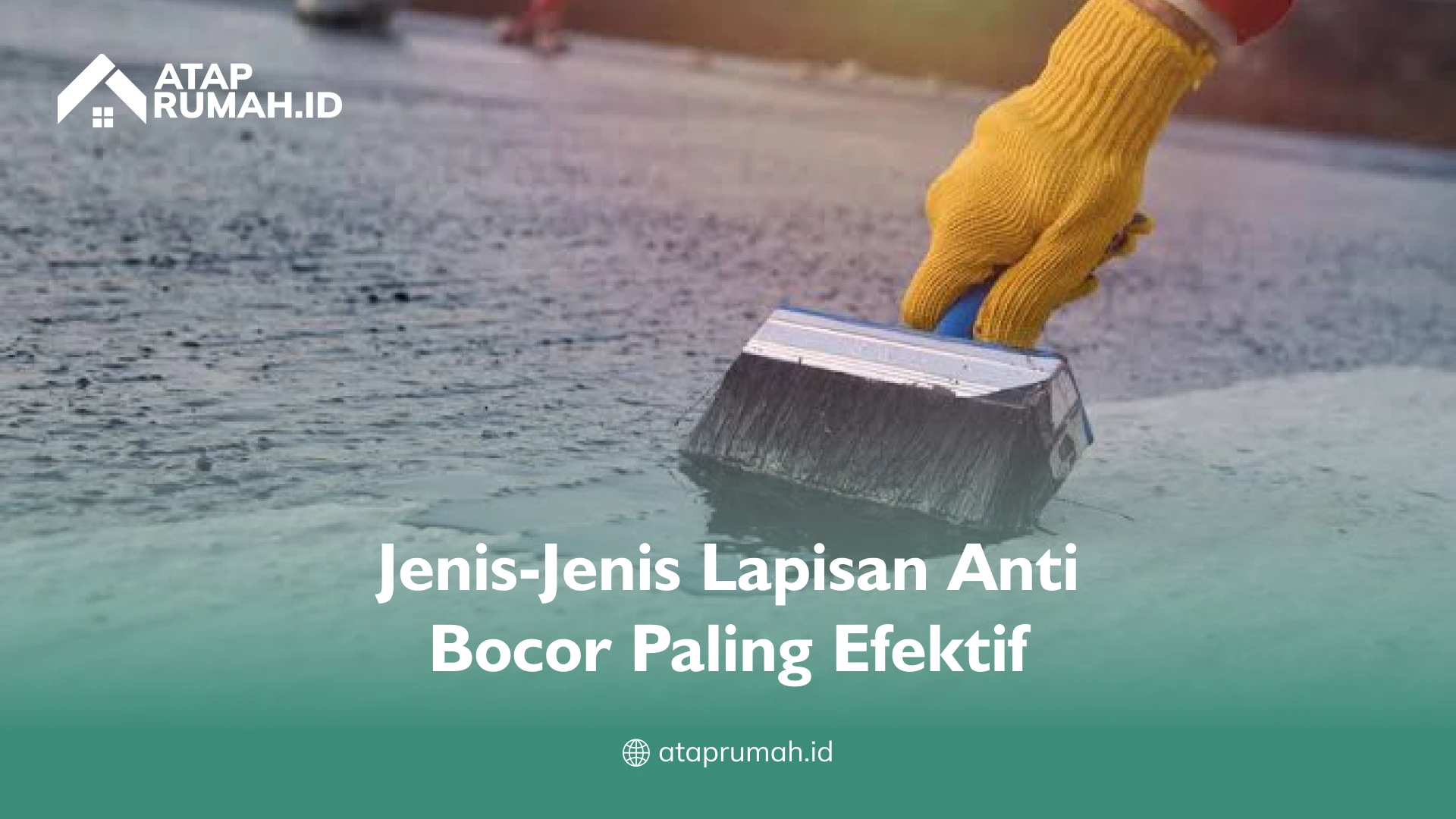 Jenis-Jenis Lapisan Anti Bocor Paling Efektif