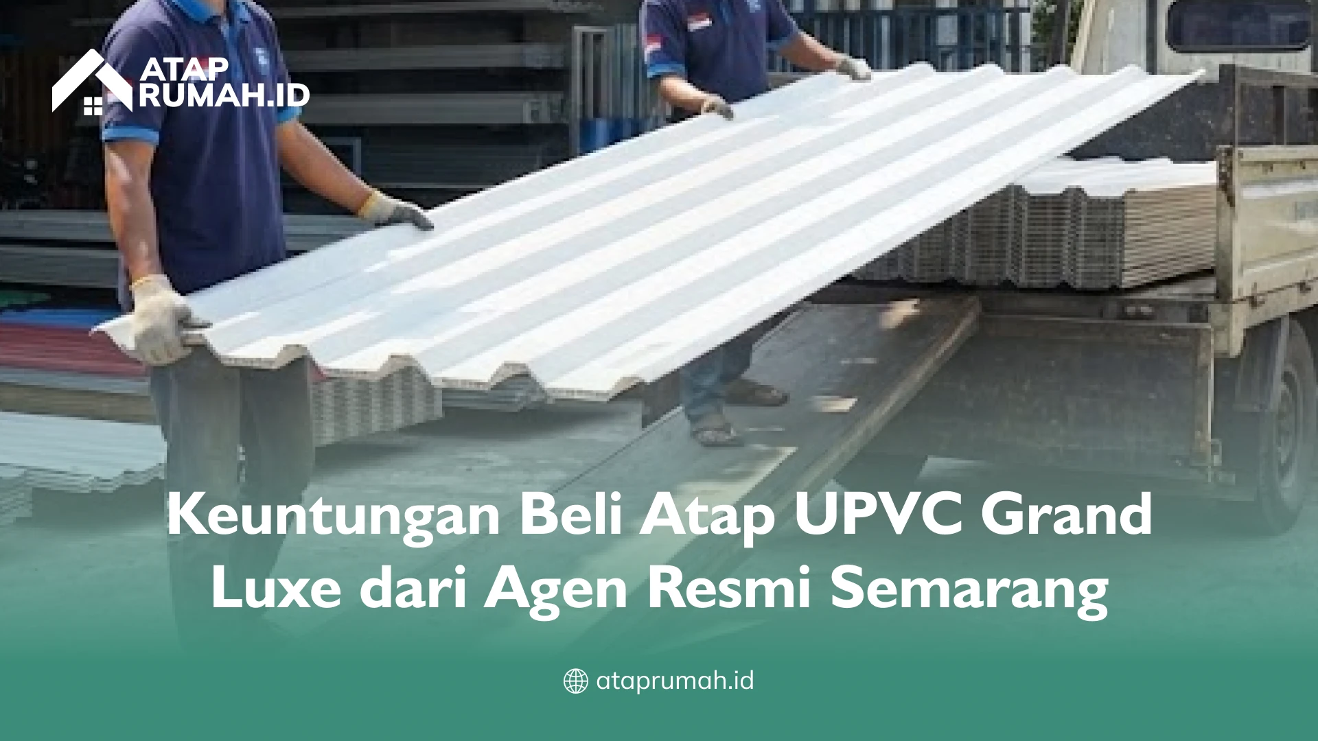 Keuntungan Beli Atap UPVC Grand Luxe dari Agen Resmi Semarang