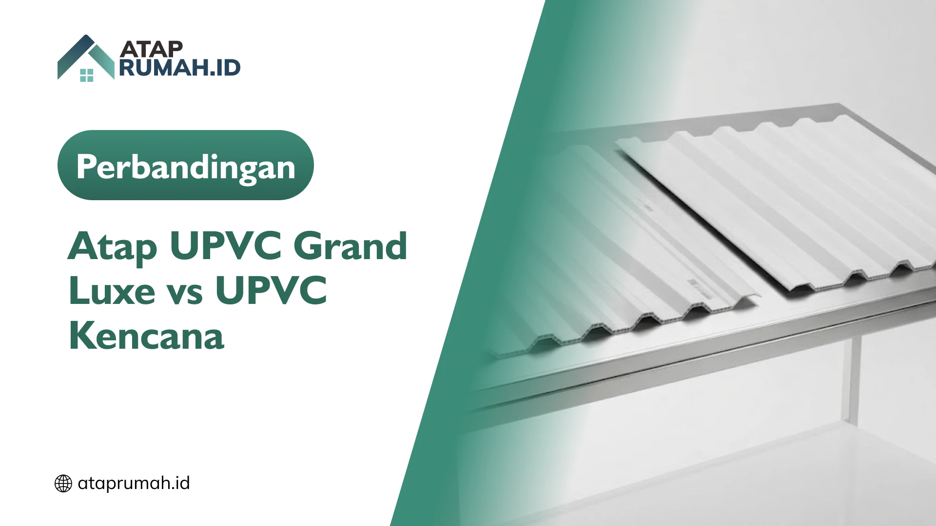 Perbandingan Atap UPVC Grand Luxe vs UPVC Kencana