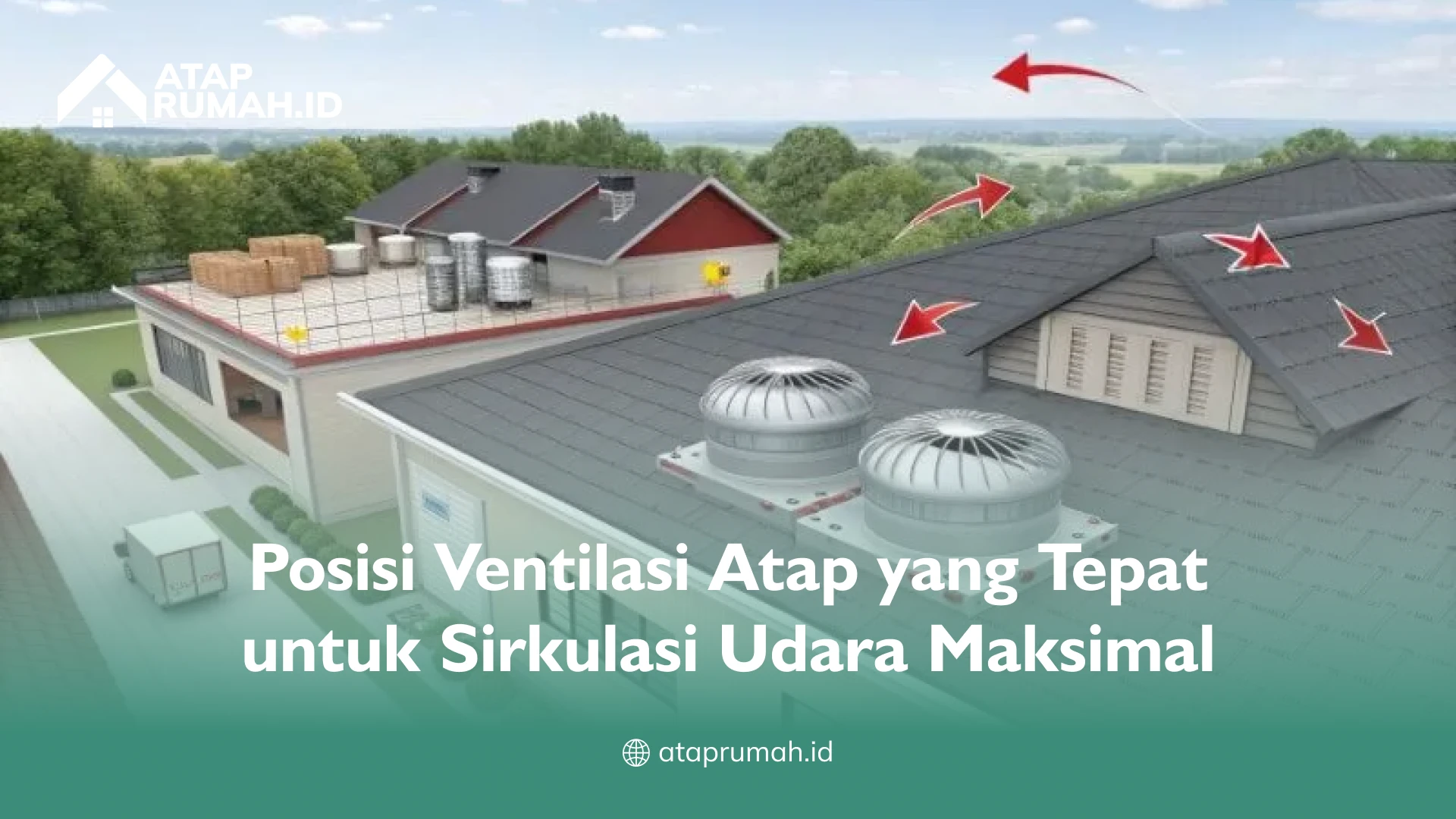 Posisi Ventilasi Atap yang Tepat untuk Sirkulasi Udara Maksimal