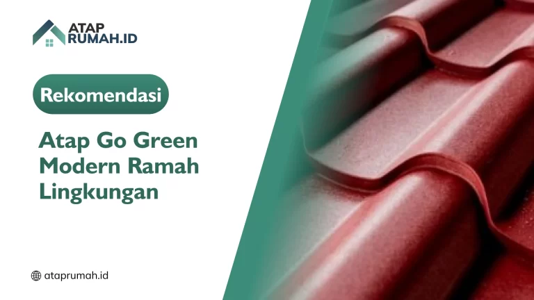 Rekomendasi Atap Go Green Modern Ramah Lingkungan