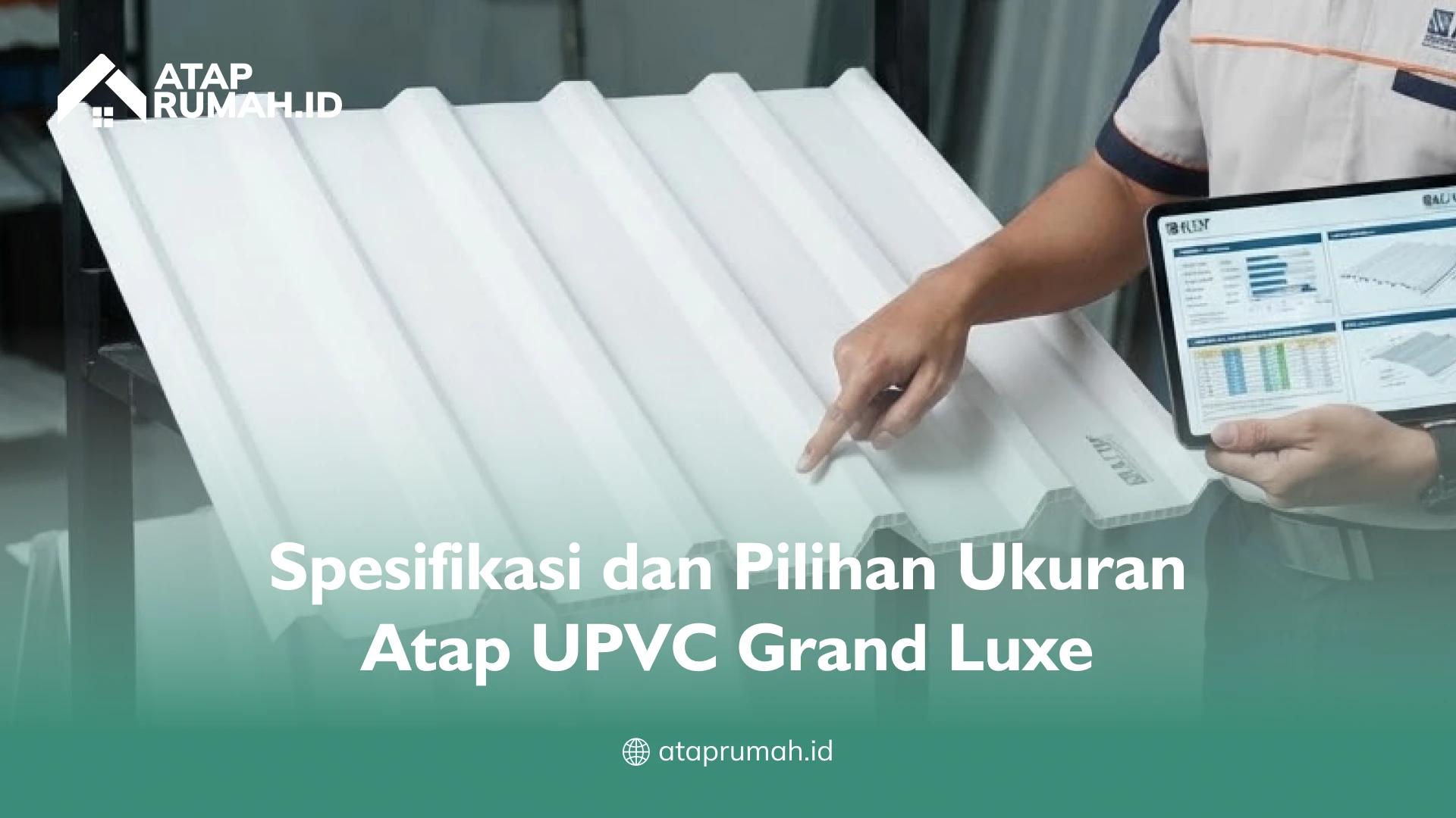 Spesifikasi dan Pilihan Ukuran Atap UPVC Grand Luxe