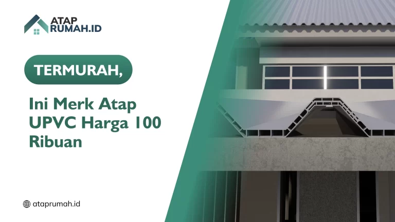 TERMURAH, Ini Merk Atap uPVC Harga 100 Ribuan