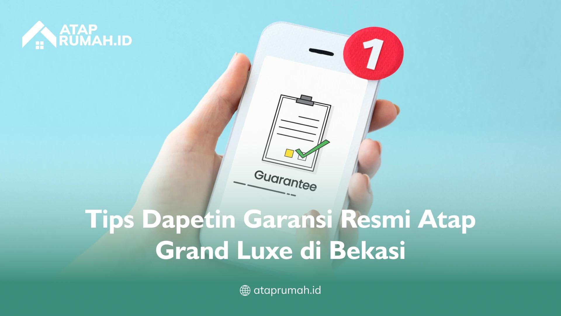 Tips Dapetin Garansi Resmi Atap Grand Luxe di Bekasi