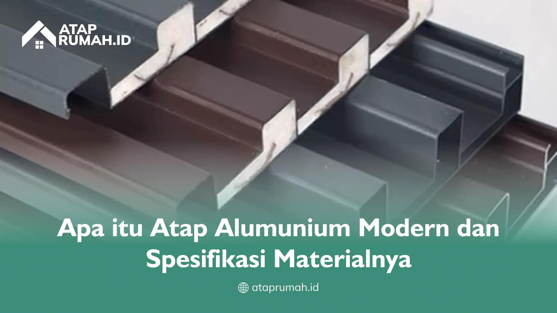 apa_itu_atap_alumunium_modern_dan_spesifikasi_materialnya_1x