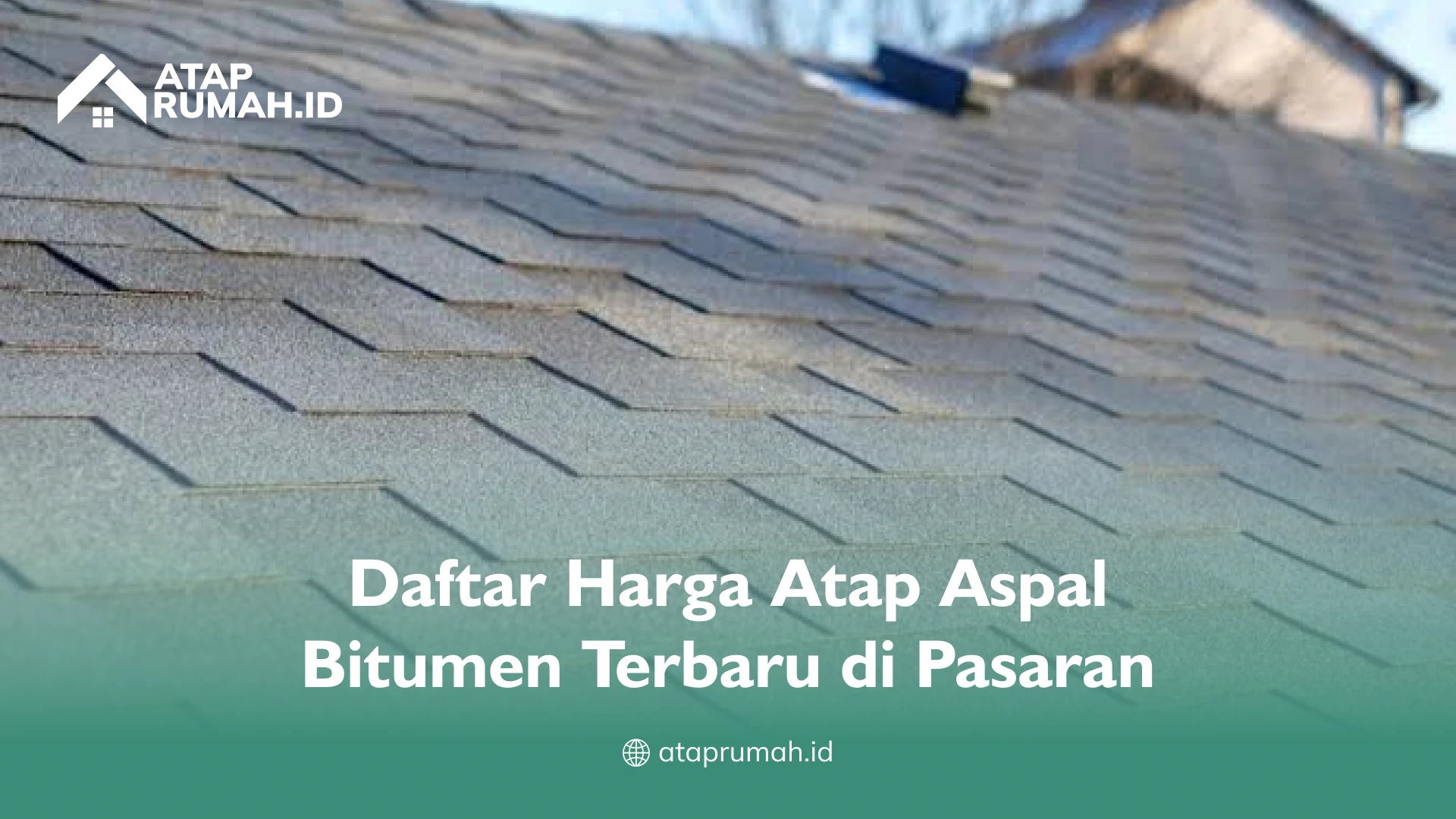 Daftar Harga Atap Aspal Bitumen Terbaru di Pasaran