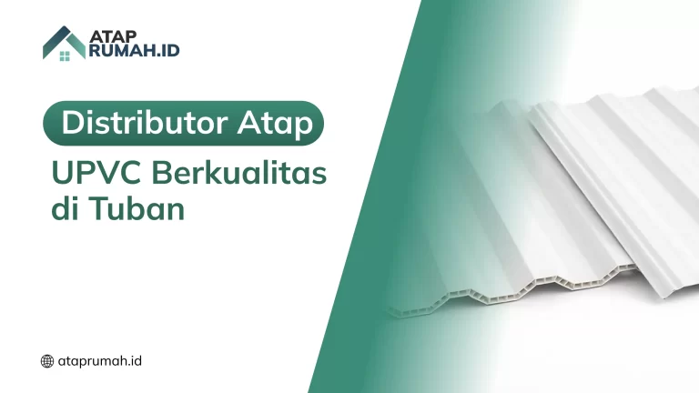 Distributor Atap UPVC Berkualitas di Tuban