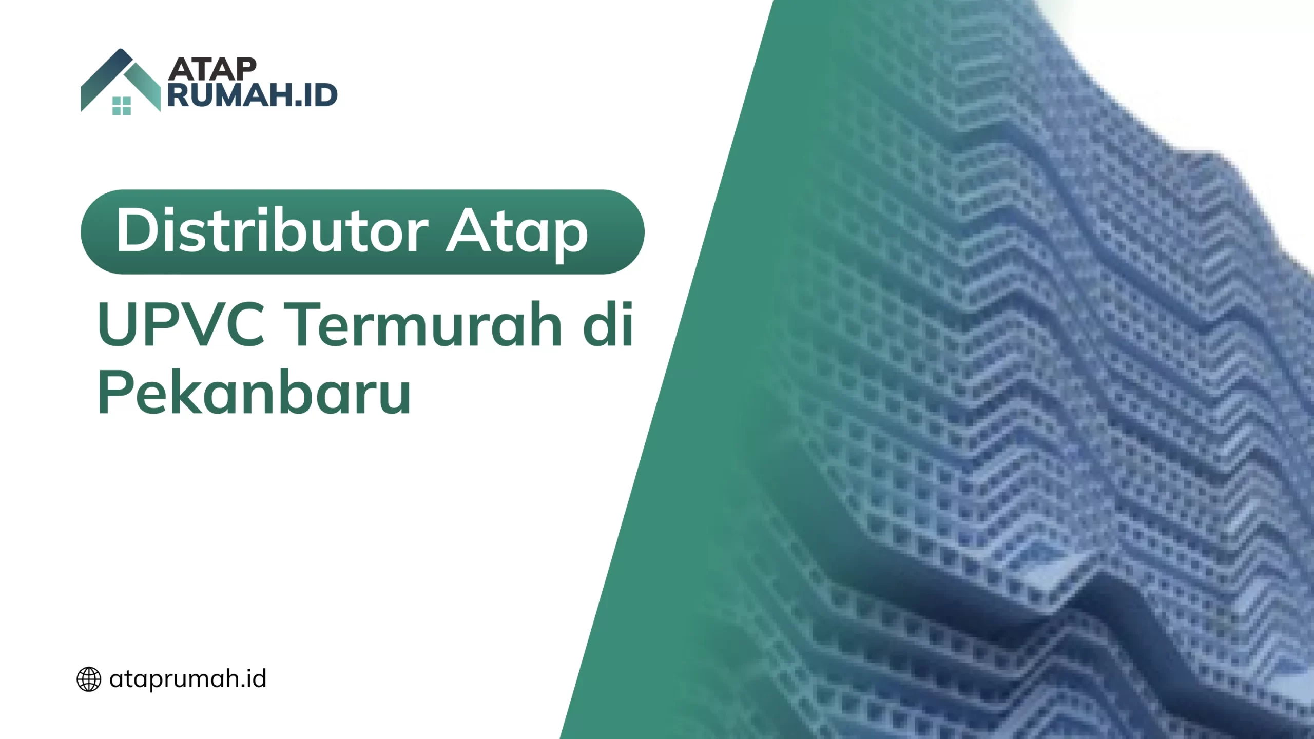 Distributor Atap UPVC Termurah di Pekanbaru