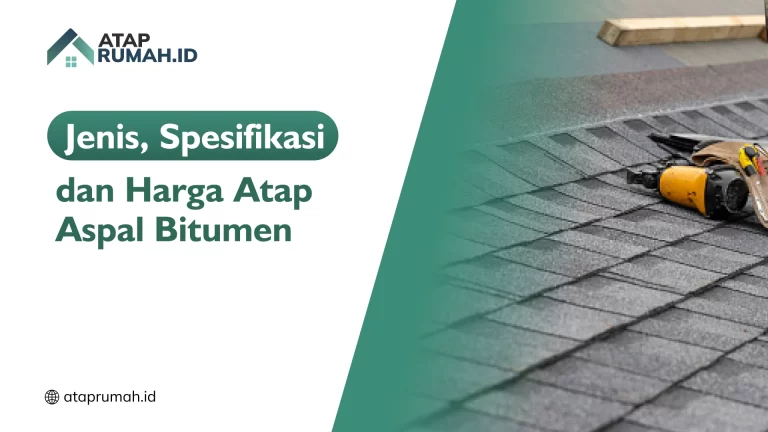 Jenis, Spesifikasi dan Harga Atap Aspal Bitumen