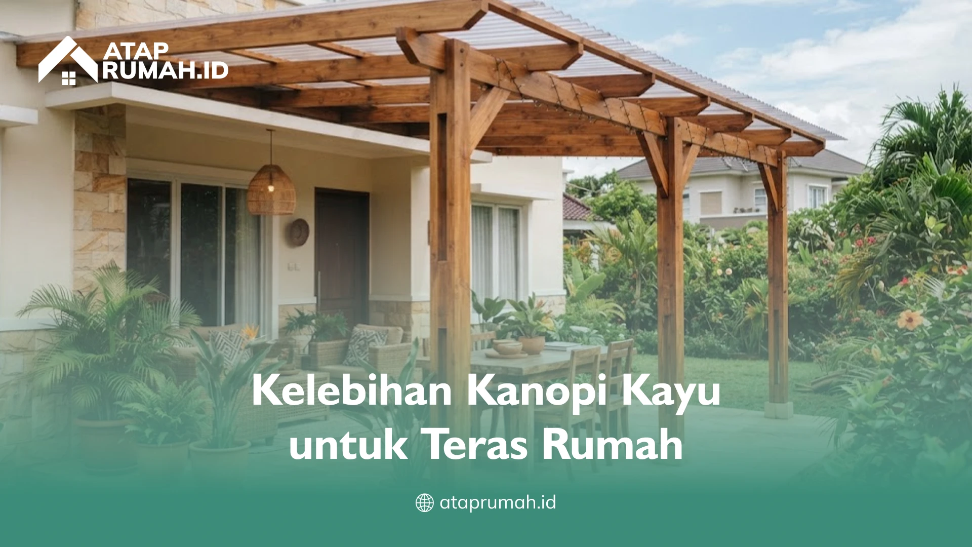 Kelebihan Kanopi Kayu untuk Teras Rumah
