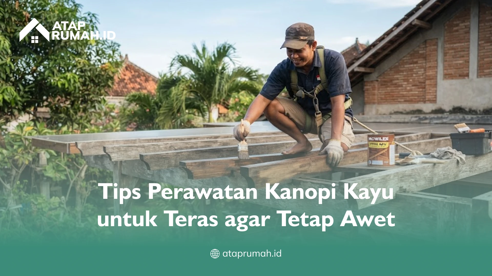 Tips Perawatan Kanopi Kayu untuk Teras agar Tetap Awet